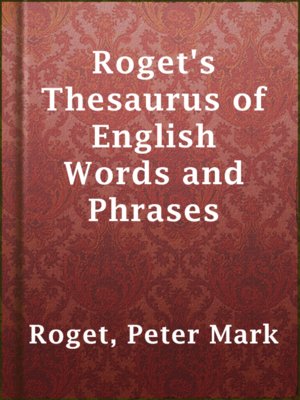 Roget's Thesaurus of English Words and Phrases - ebook